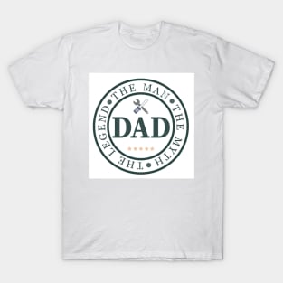 Dad - The Man, The Myth, The Legend T-Shirt